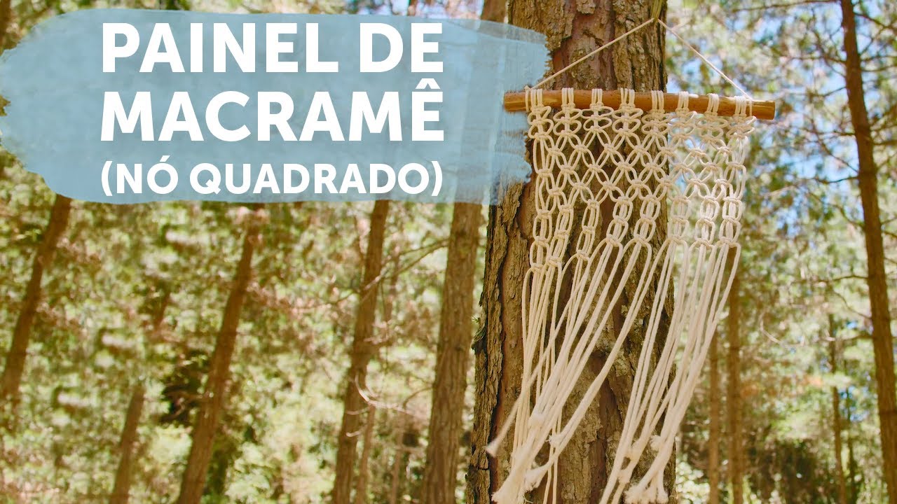 Painel Nó Quadrado Bosque | Tutorial Passo a Passo