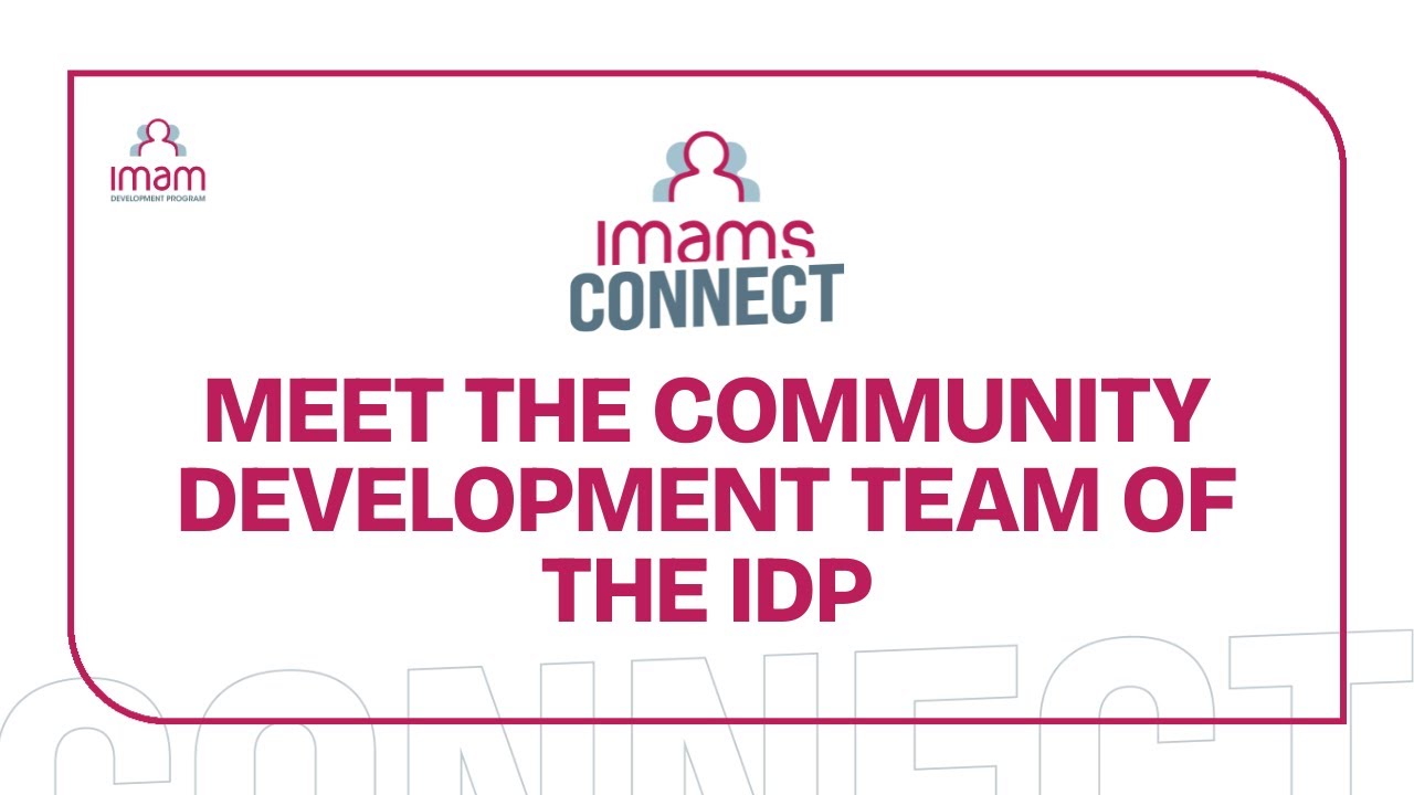 Imams Connect: Meet the Community Development Team of the IDP