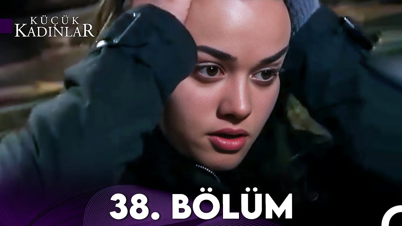 Küçük Kadınlar 38. Bölüm (FULL HD)