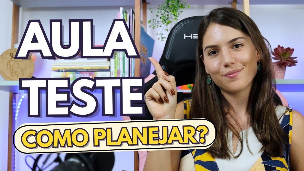 AULA TESTE PARA PROFESSORES: tudo o que você precisa saber