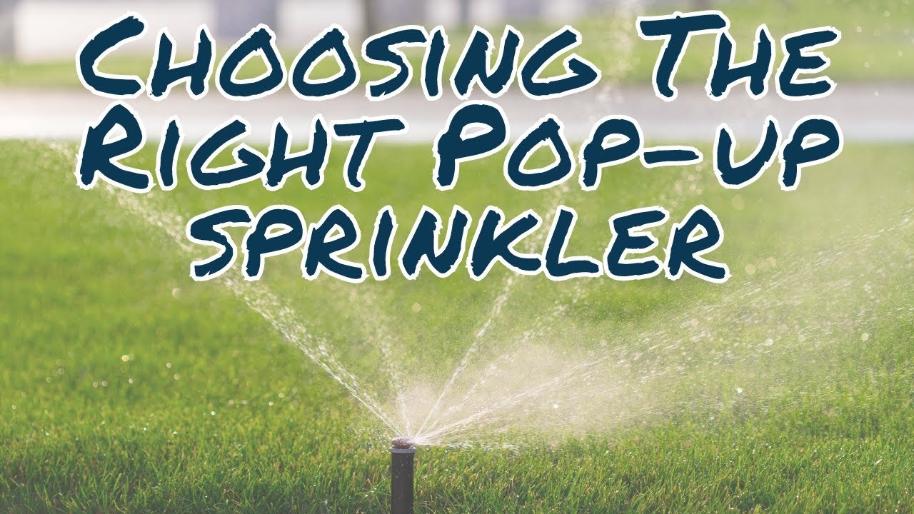 Choosing The Right Pop-Up Sprinkler