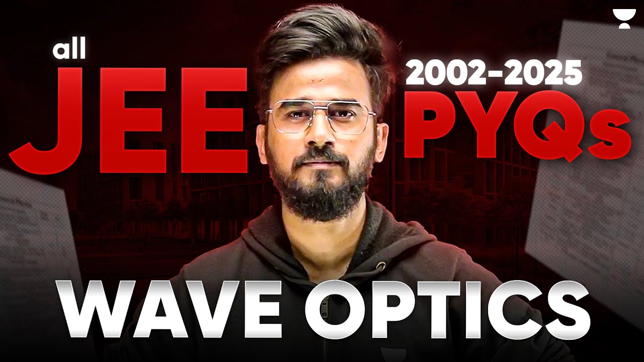 All JEE Main Wave Optics PYQs (2002-2025) | Complete Problem Analysis & Solutions
