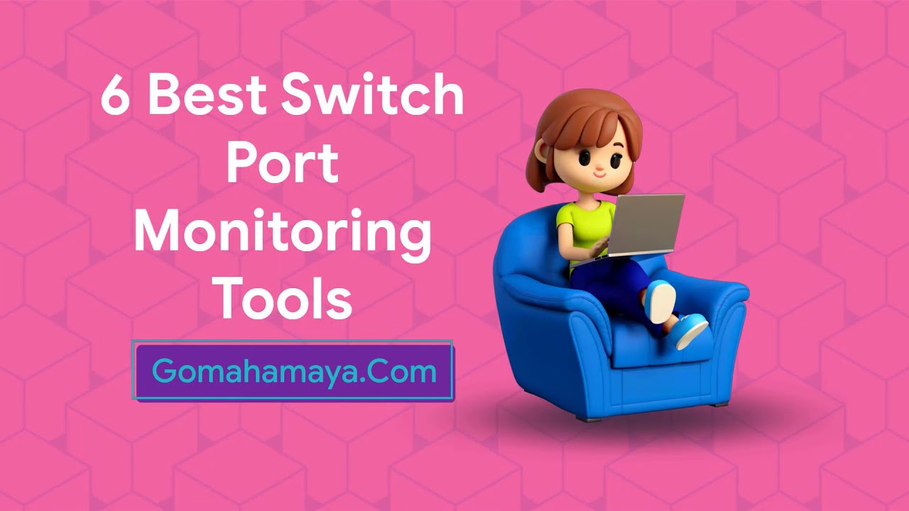 6 Best Switch Port Monitoring Tools