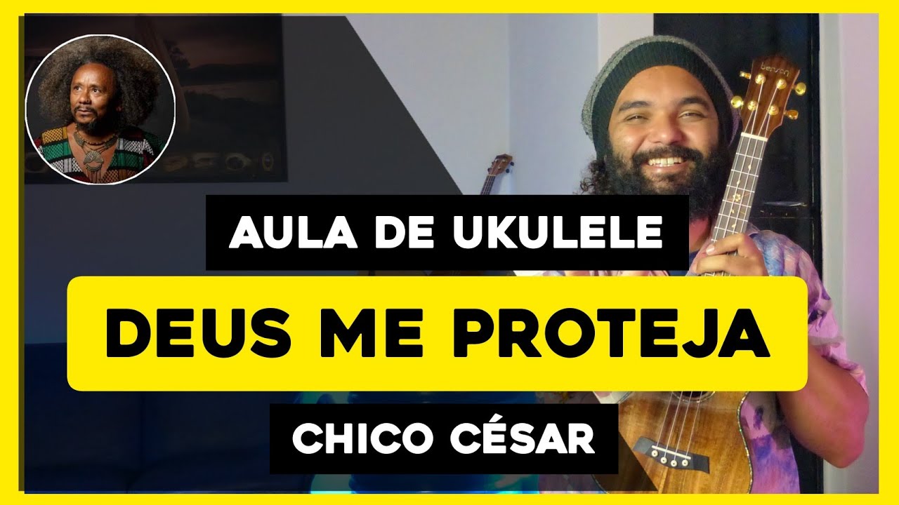 Deus me proteja - Chico César | Como Tocar Ukule - Aula de Ukulele - Tutorial