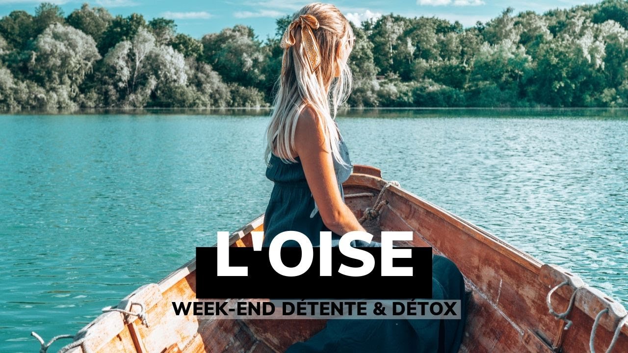 SLOW TOURISME EN FRANCE⎜Que faire dans l'Oise ?