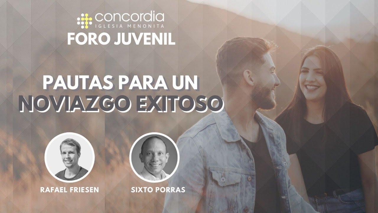 Foro: Pautas para un noviazgo exitoso (con Sixto Porras)