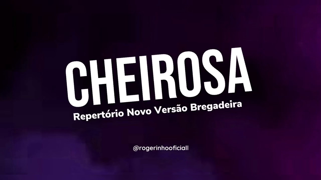 CHEIROSA - VERS&Atilde;O BREGADEIRA | ROGERINHO | GRAVE
