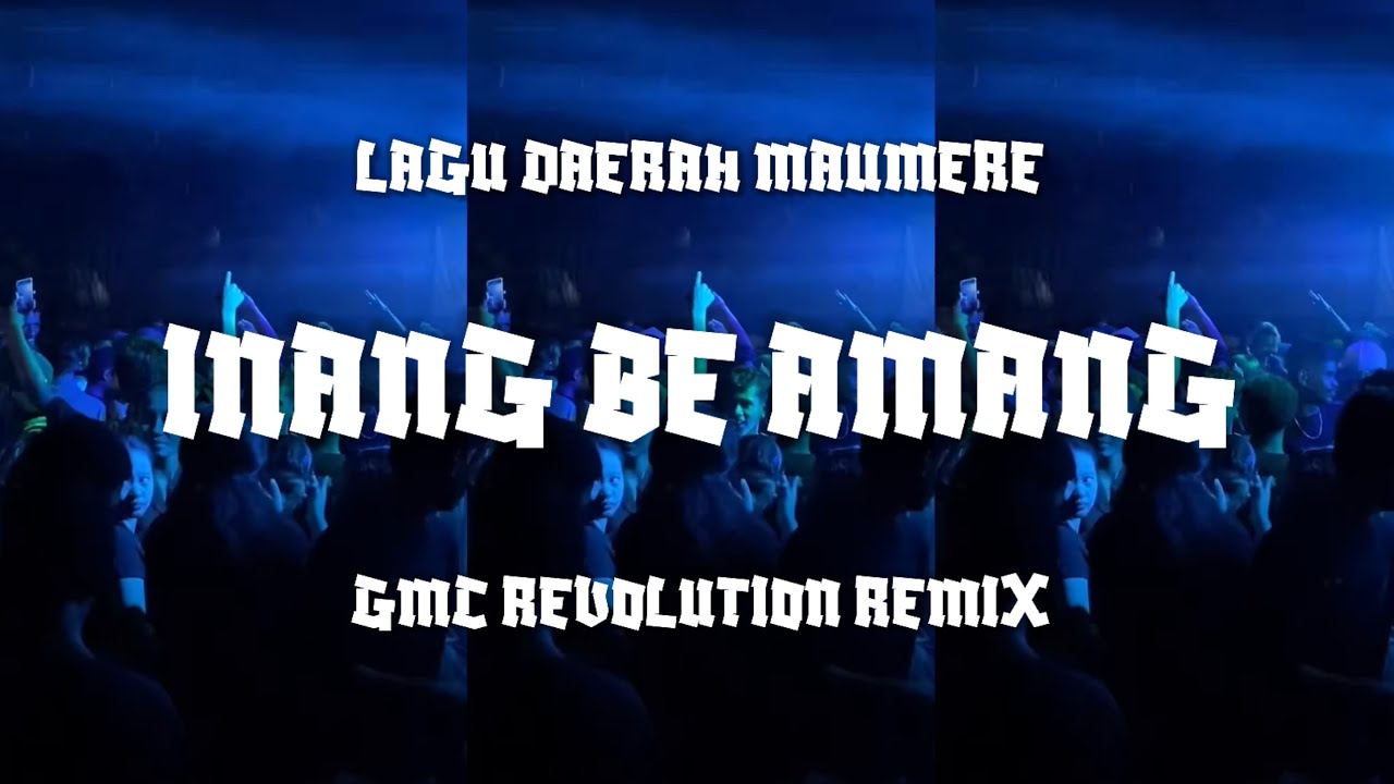 LAGU DAERAH MAUMERE ~ INANG BE AMANG [ GMC REVOLUTION REMIX ] PESTA TIMUR 2025