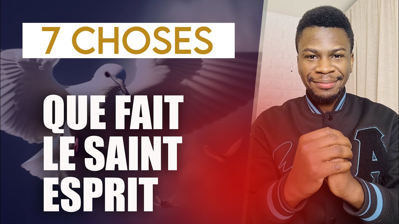 7 CHOSES QUE FAIT LE SAINT ESPRIT