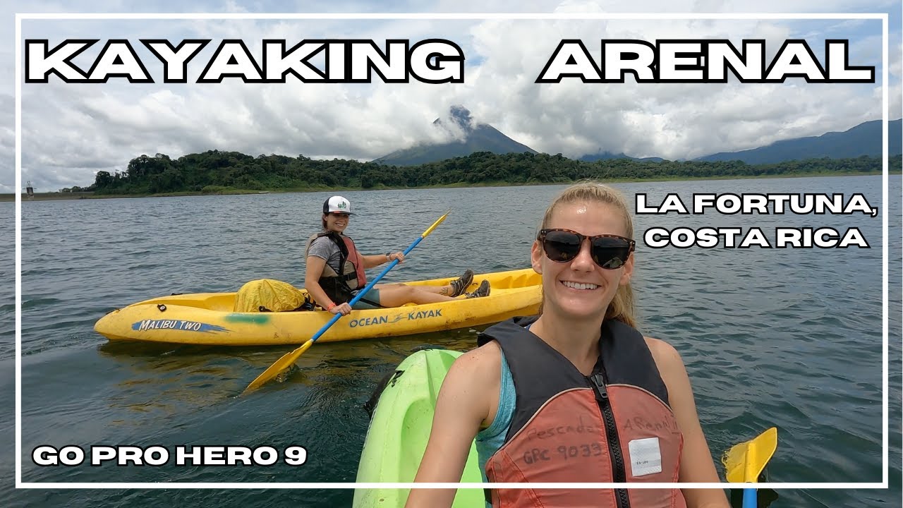 How To Experience The Stunning Beauty Of Lake Arenal: Kayaking In Costa Rica!