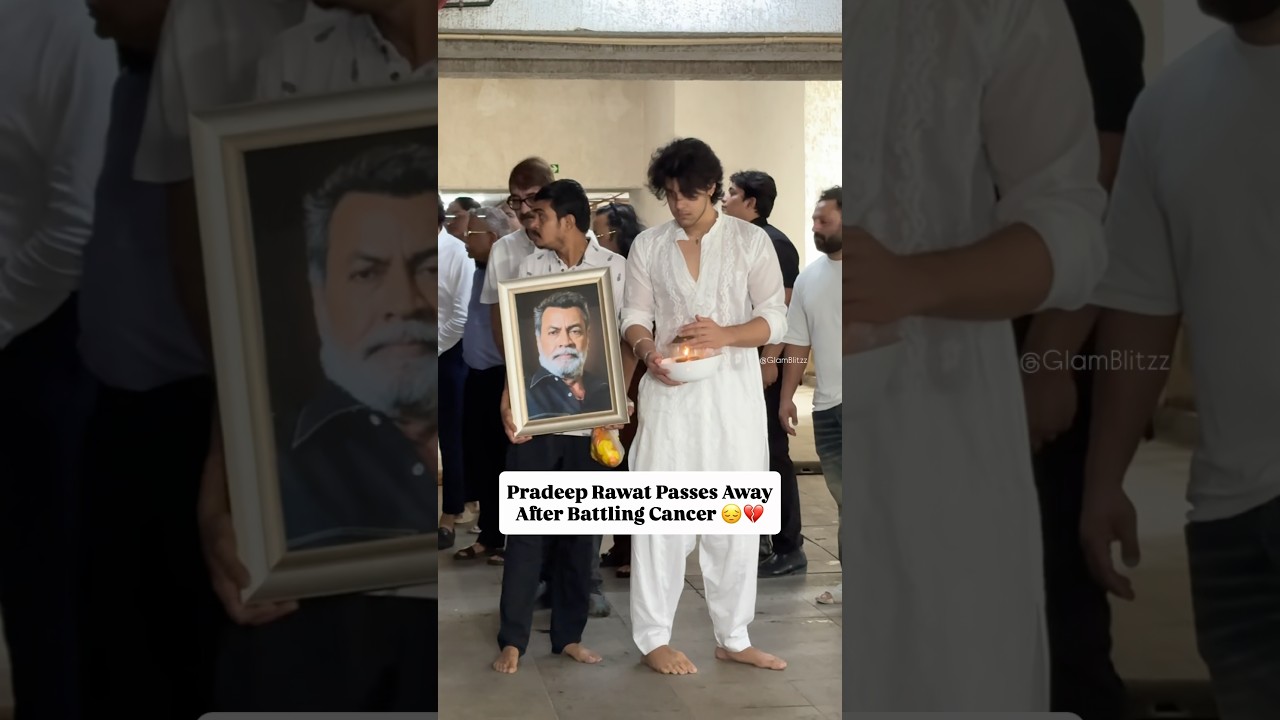 Pradeep Rawat&rsquo;s Last Rites😔💔 #pradeeprawat #ghajini #aamirkhan #bollywood