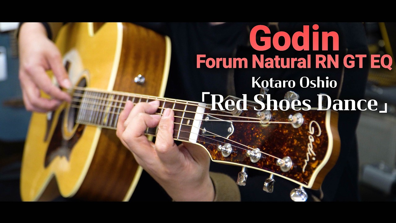 Kotaro Oshio - Red Shoes Dance 「Godin - Forum Natural RN GT EQ 시연 영상」 코타로 오시오 - Red Shoes Dance