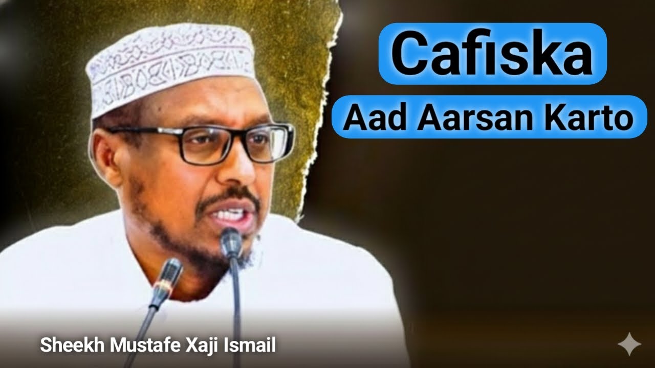 Cafiska Aad Aarsan Karto || Sheekh Mustafe @fahankadiinta1