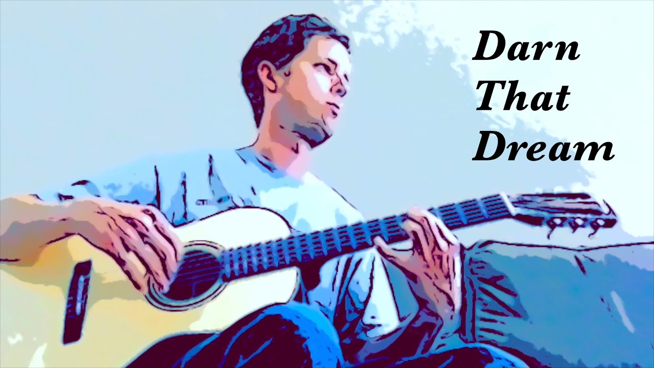 Darn That Dream (Alex de Grassi version)