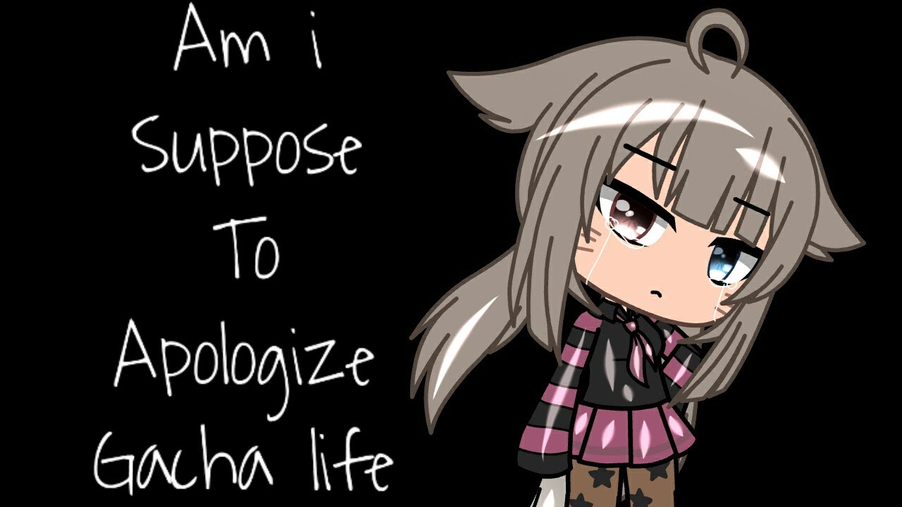 •Am I Suppose To Apologize•GLMV•Gacha Life•Part 1•