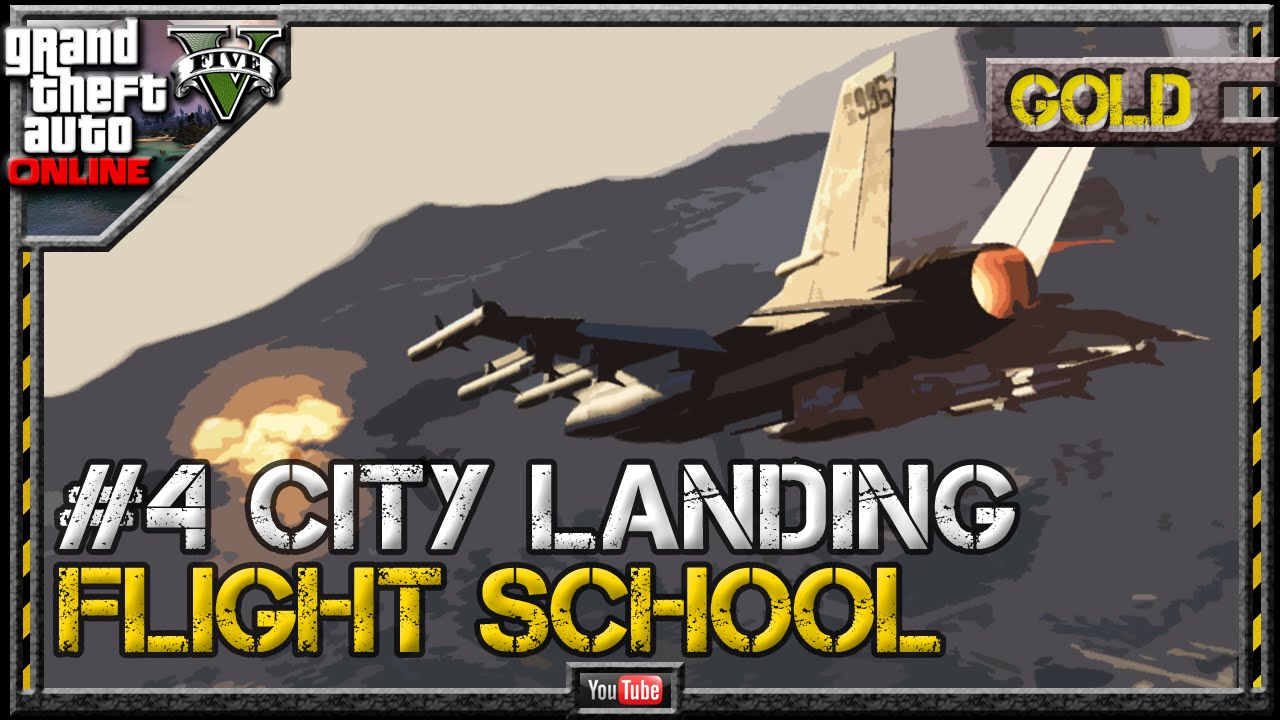 GTA 5 Online - Flight School Gold - Lesson 4 City Landing 1.21 (GTA V) 1.20 1.19
