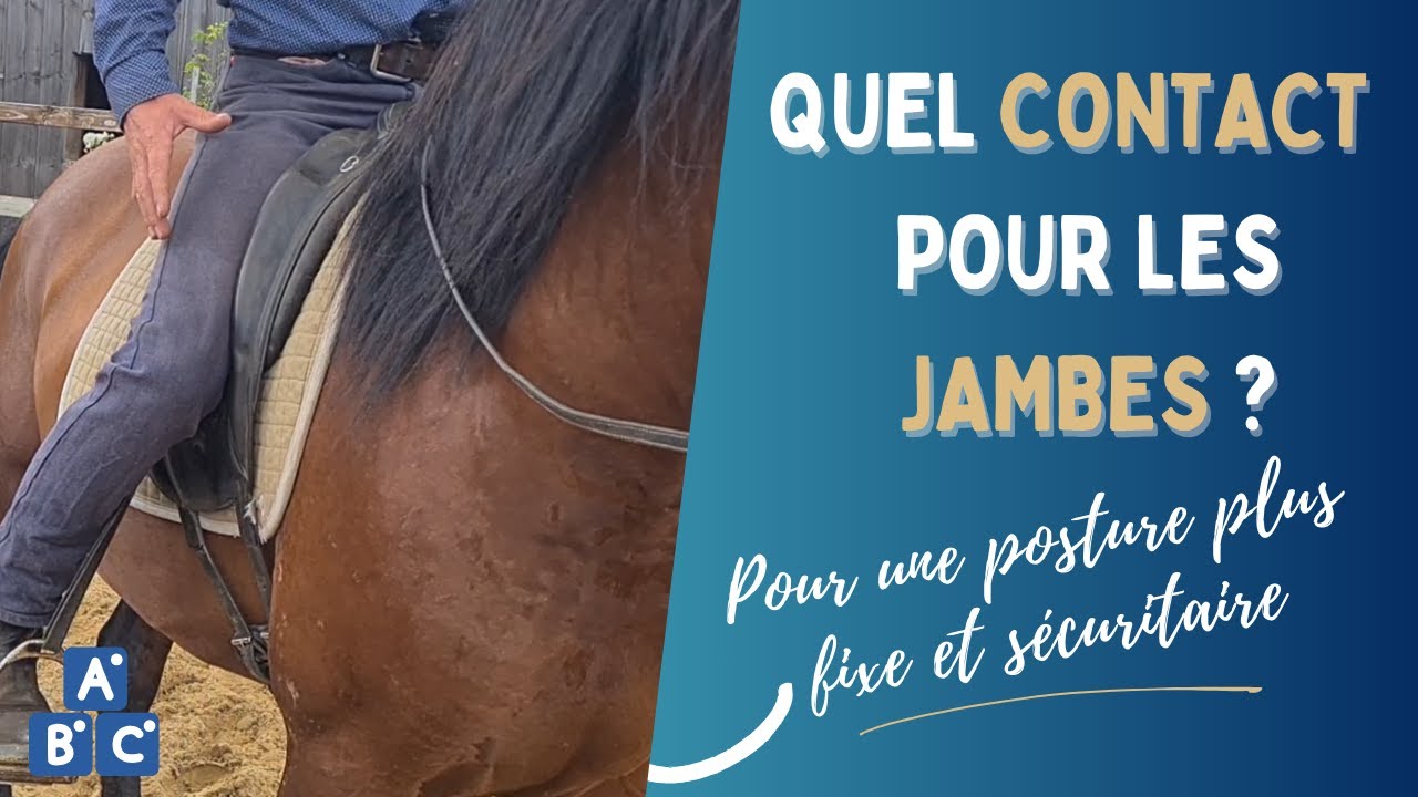 ⭐ Le contact des jambes, fonctionnement de l'effet de pince ⭐