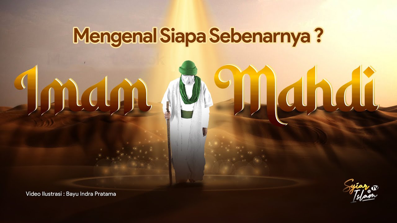 MENGENAL SIAPA?? IMAM MAHDI | Syiar Islam