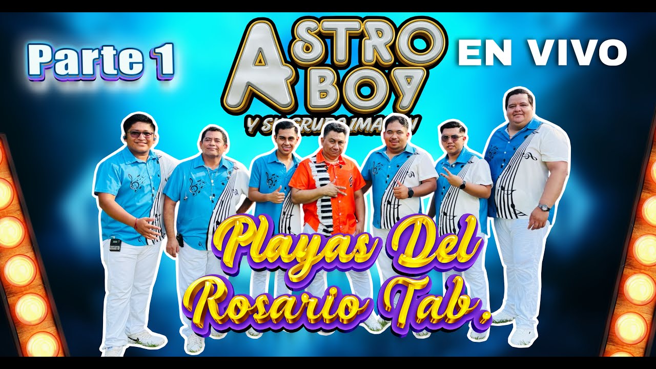 ASTROBOY Y SU GRUPO IMAGEN (En Vivo) Playas Del Rosario PARTE 1