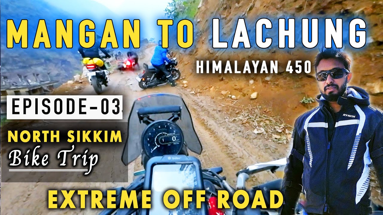 Extreme OFF ROAD | মঙ্গন থেকে লাচুং বাইকে |Episode-03| Kolkata To NorthSikkimTrip | Himalayan 450