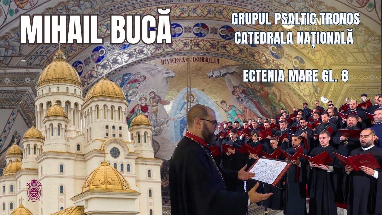 Archd. Mihail Bucă & TRoNoS - Ectenia Mare gl  8 - Catedrala Națională