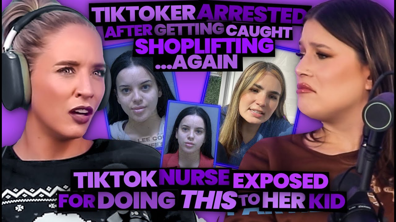 TikToker Gets Arrested for Shoplifting AGAIN + TikTok Nurse EXPOSED for Doing THIS to Her Kid (200)