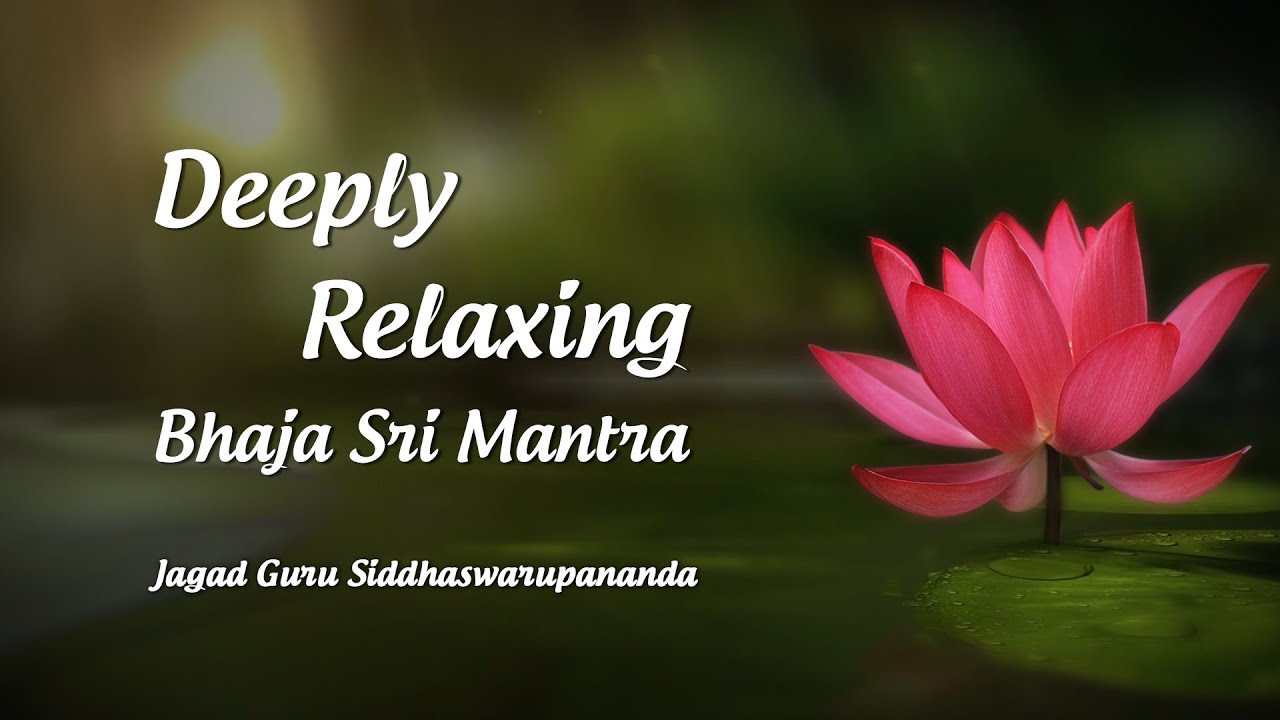 1 Hr Meditation Music - Deeply Relaxing Bhaja Sri Mantra | Jagad Guru Siddhaswarupananda Paramahamsa