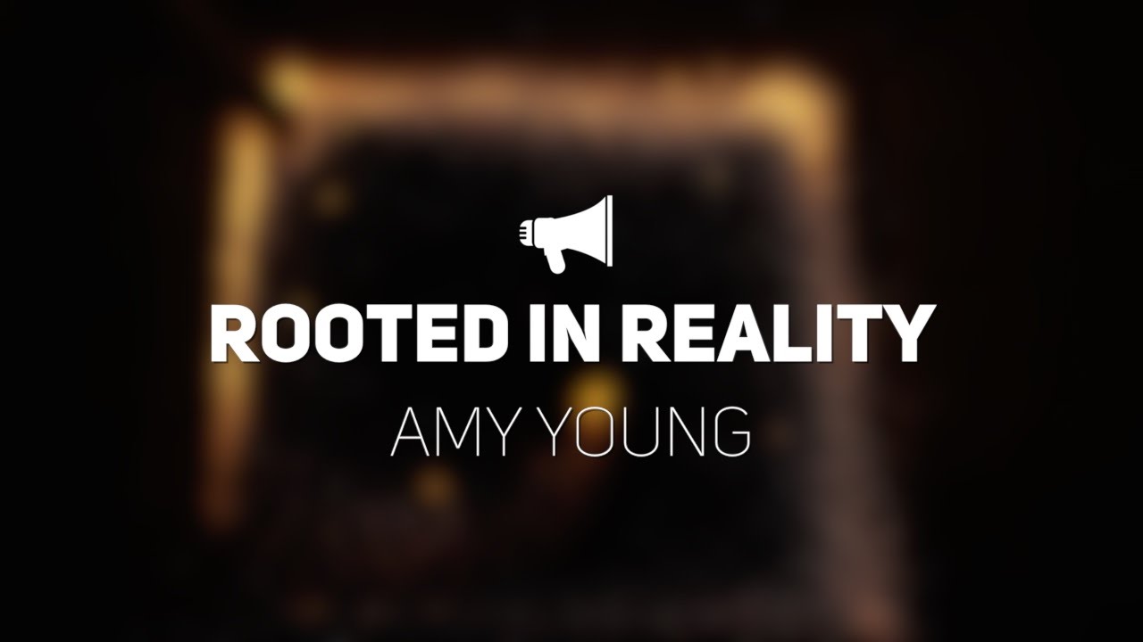 Rooted In Reality