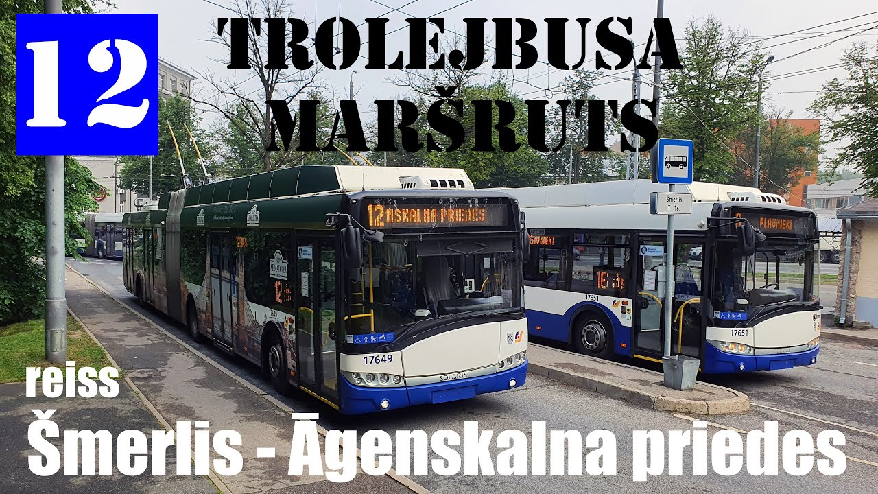 Riga, Trolleybus line №12, Šmerlis - Āgenskalna priedes