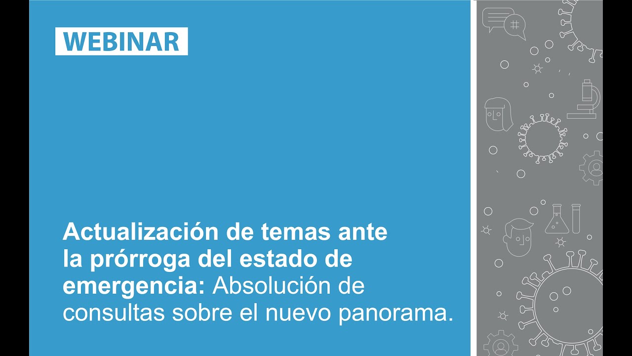 Actualización de temas ante la prórroga del estado de emergencia
