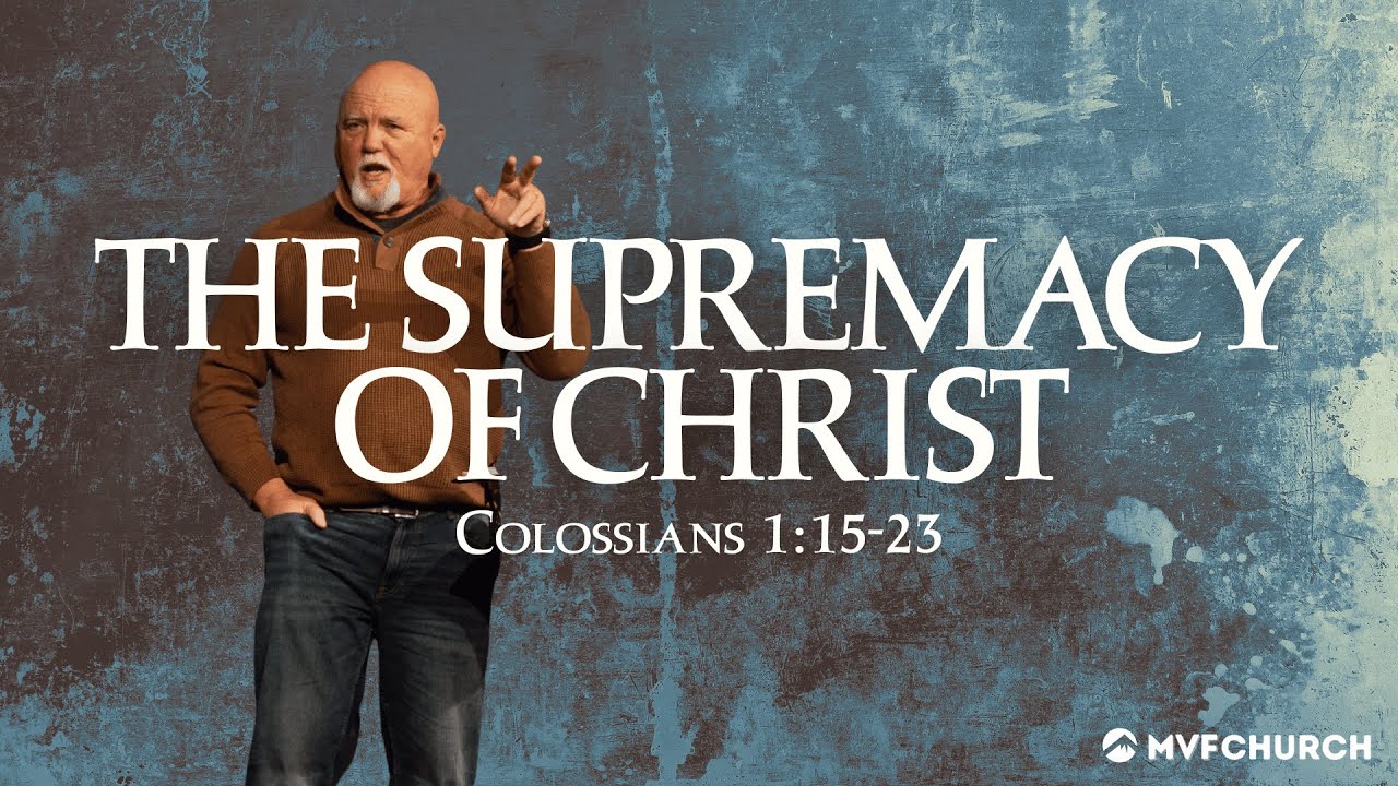 The Supremacy Of Christ