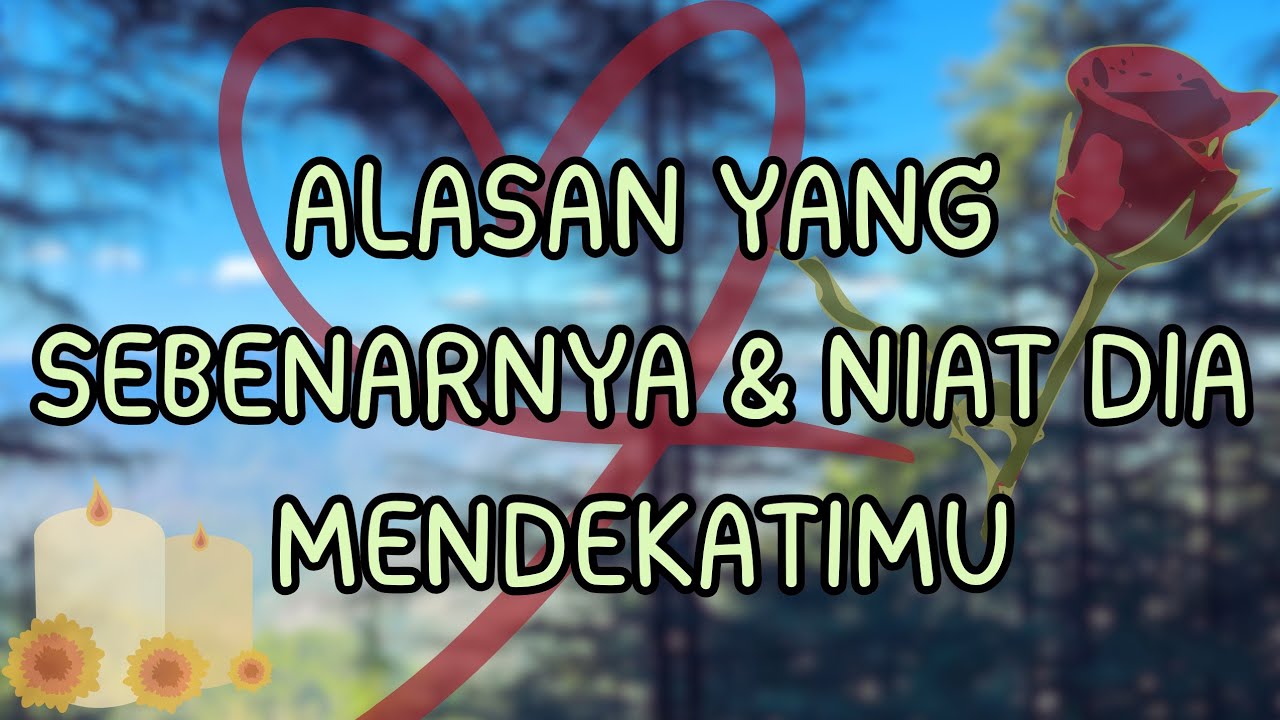 🔥 INGIN SERIUS ATAU HANYA PENASARAN? ❤️‍🩹 INI NIAT DIA YANG SEBENARNYA SAAT MENDEKATIMU 🌹☀️