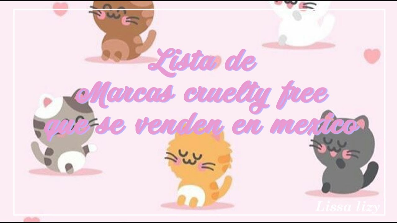 ♡Lista de marcas #crueltyfree que se venden en M&eacute;xico 2021  - Rossanaa♡