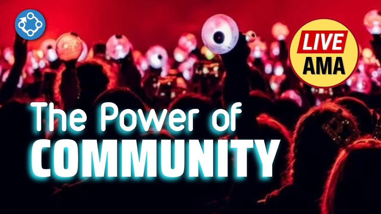 The Power of Community: Discussion & AMA