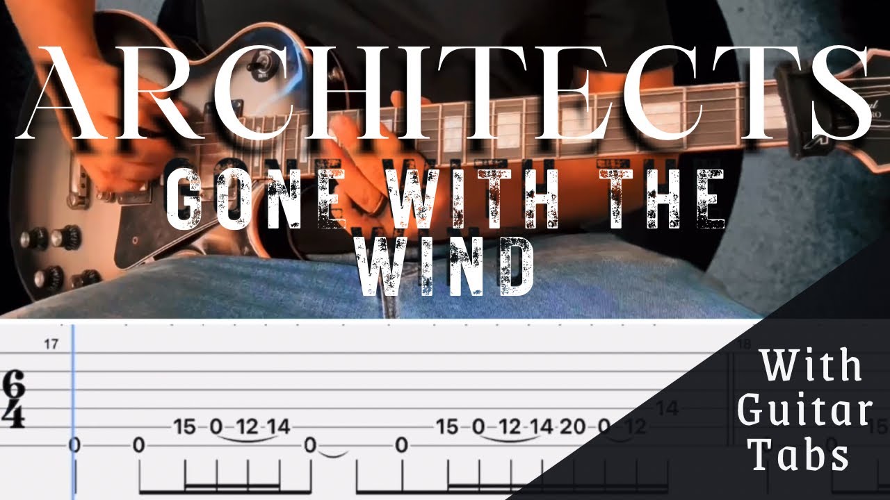 Architects- Gone With The Wind Cover (Guitar Tabs On Screen)