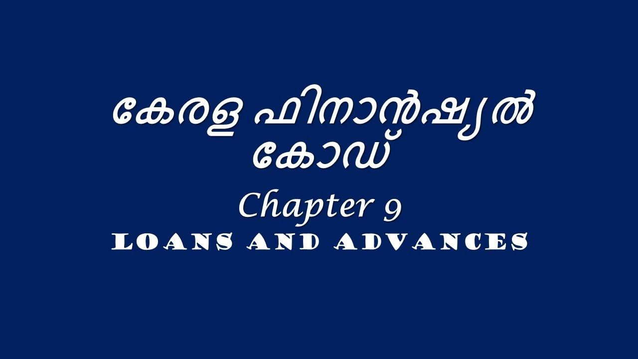 Kerala Financial Code. Class 12. Loans and Advances. Mallu Master.