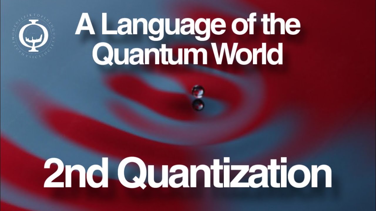 A Language of the Quantum World: 2nd Quantization | Res. Assistant Umut Tanyeri