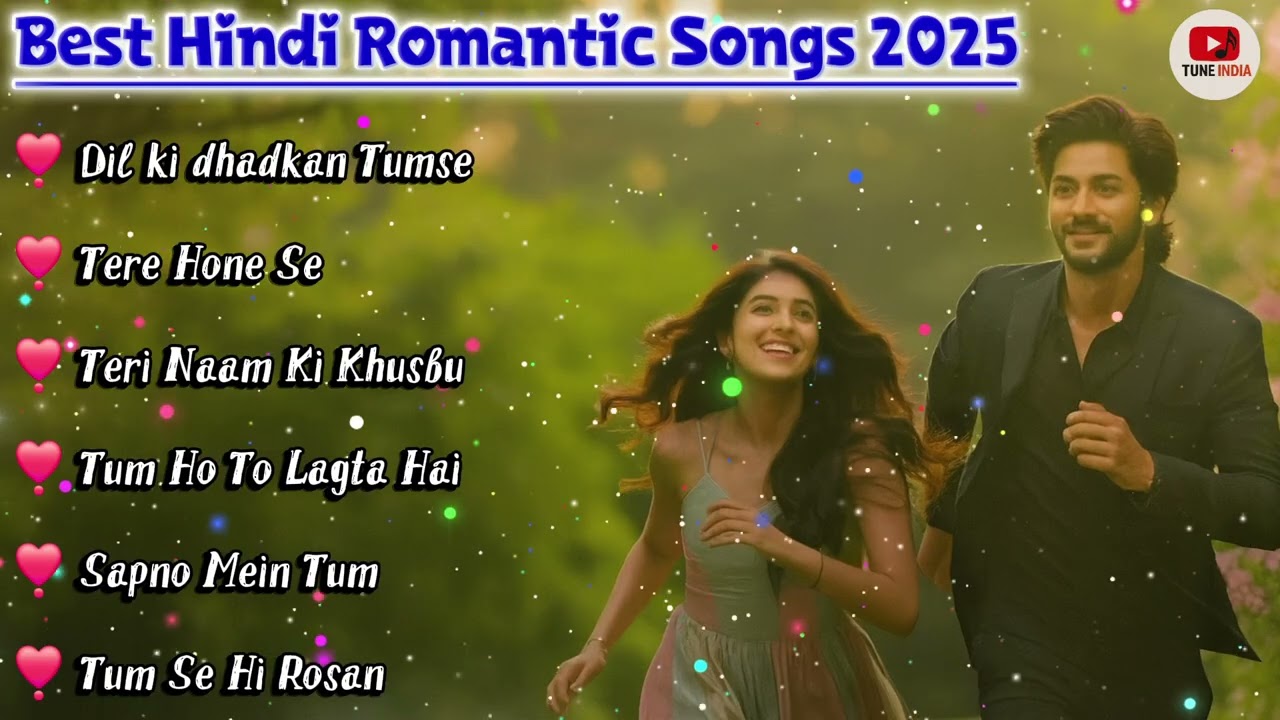 Best Hindi Romantic Songs 2025 | Hindi Love Songs Collection | Romantic Jukebox 