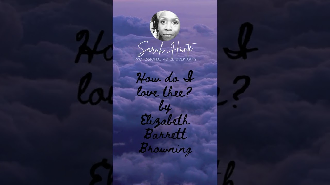How do I love thee  by Elizabeth Barrett Browning (Narrated by Sarah Hunte)