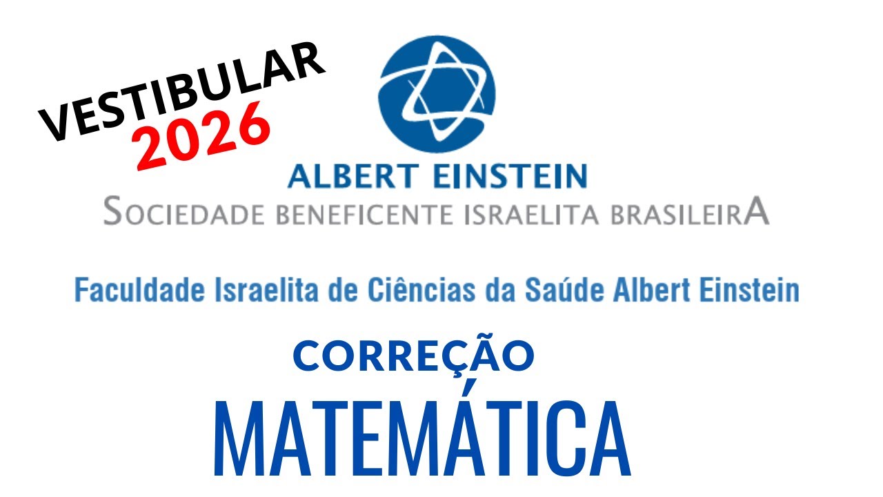 VESTIBULAR ALBERT EINSTEIN 2026 - CORREÇÃO - MATEMÁTICA