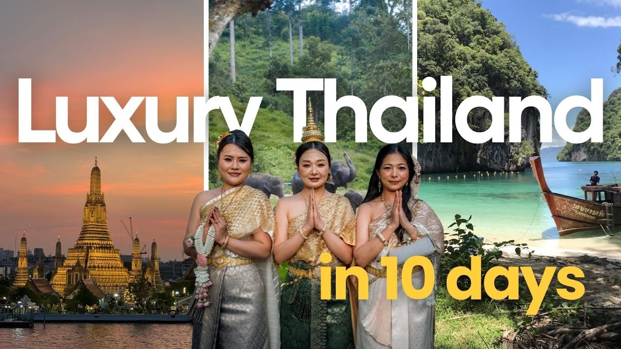 Luxury Thailand in 10 days: What unique experiences await you?