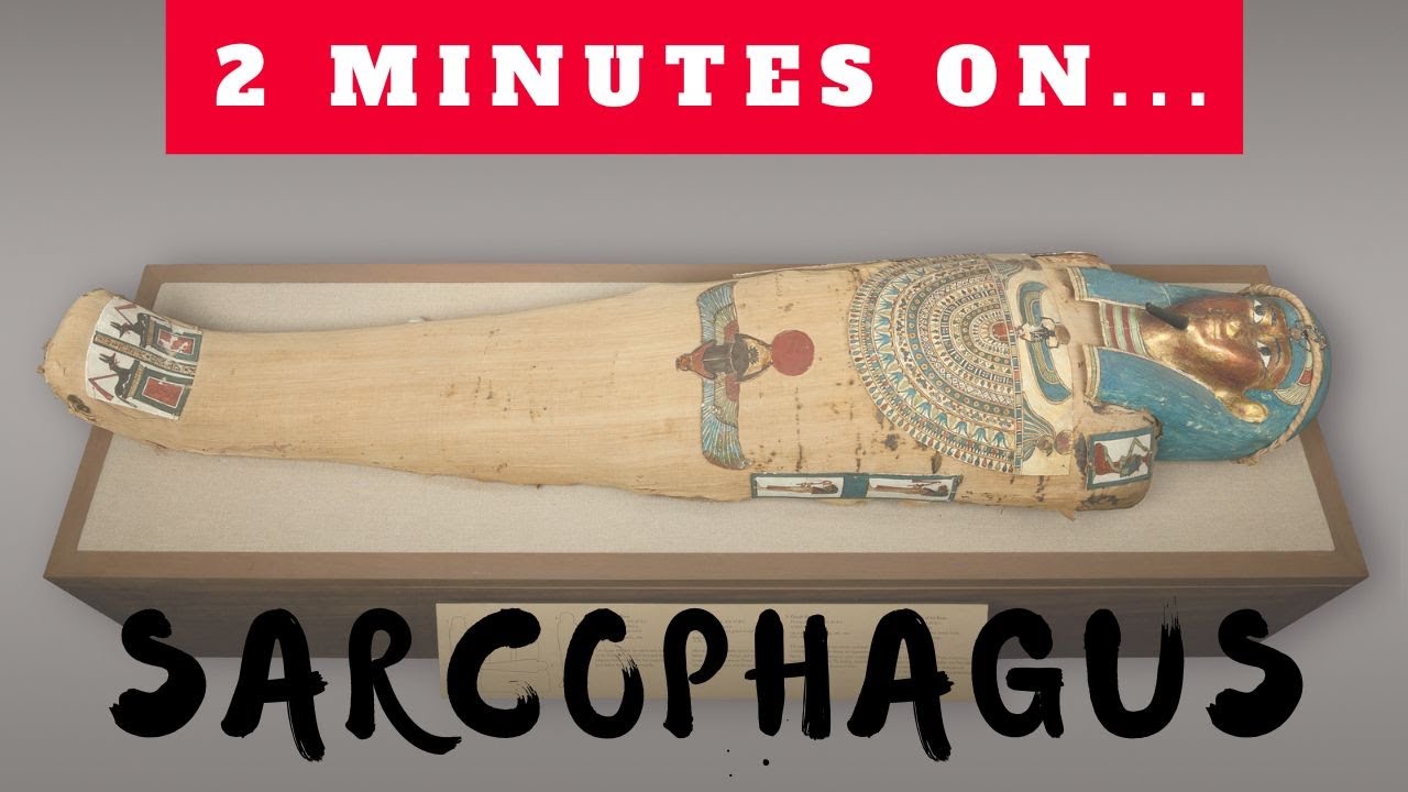 What is a Sarcophagus? Just Give Me 2 Minutes