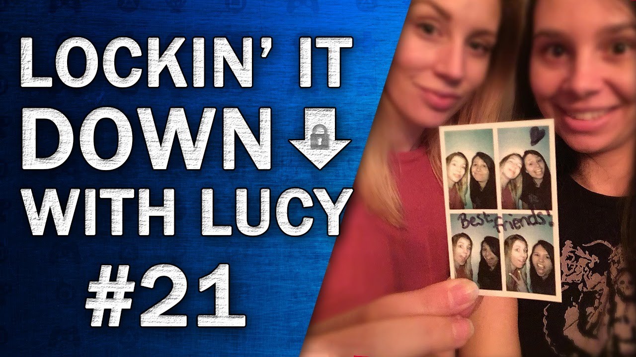 Lockin' it Down with Lucy! #21 | Best Friend Bethanys Debut!