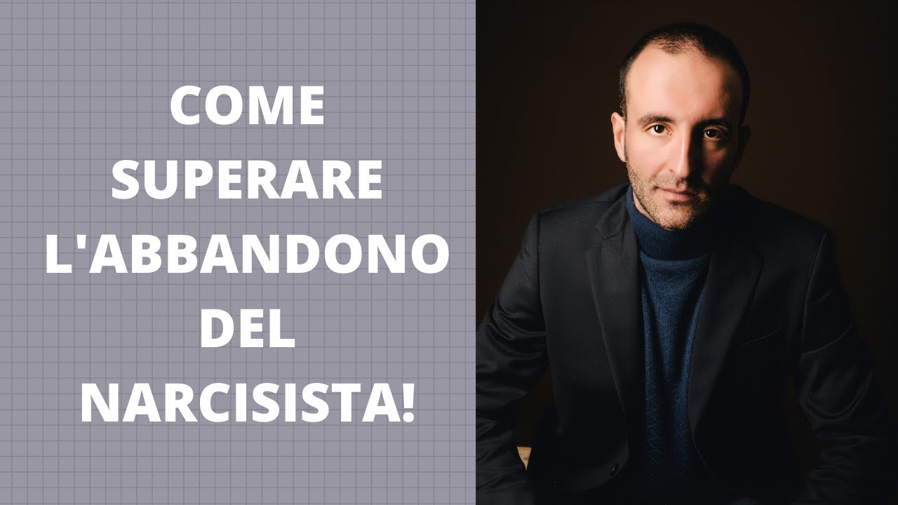 COME SUPERARE L'ABBANDONO DEL NARCISISTA!