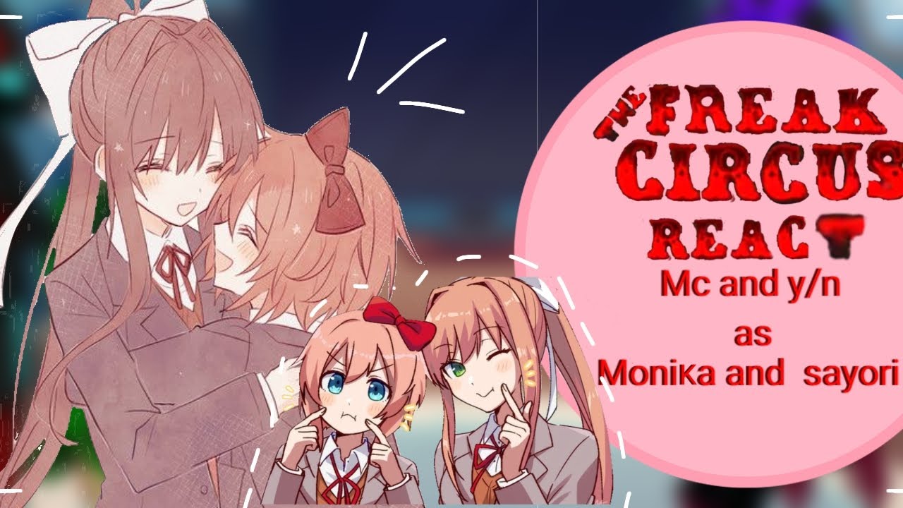 🎪🎟THE FREAK CIRCUS REACT TO MC AS MONIKA AND SAYORI 🎟🎪||🇧🇷🇺🇸||