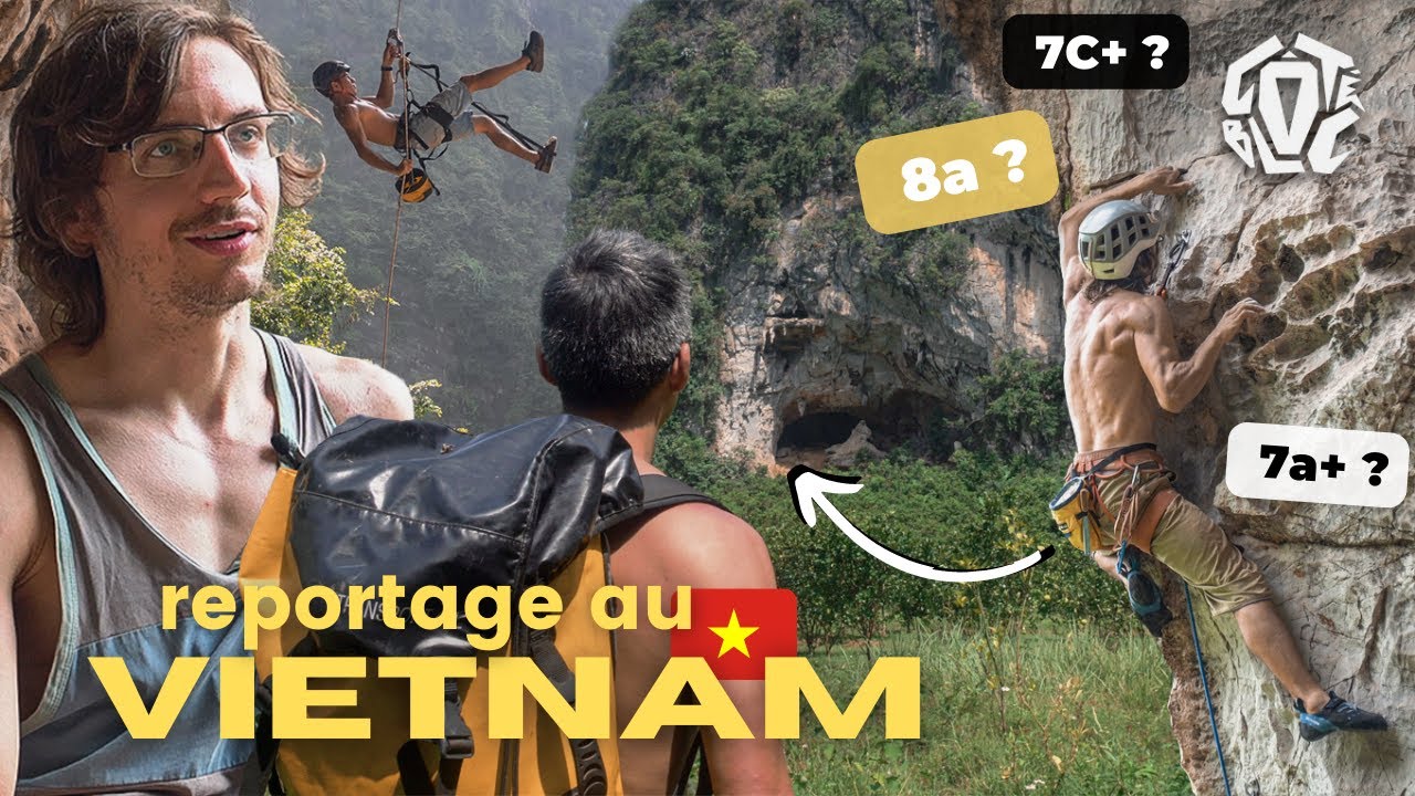 Ils ouvrent des voies d'escalade dans une grotte sauvage au Vietnam à Huu Lung ! 👏 [Reportage]