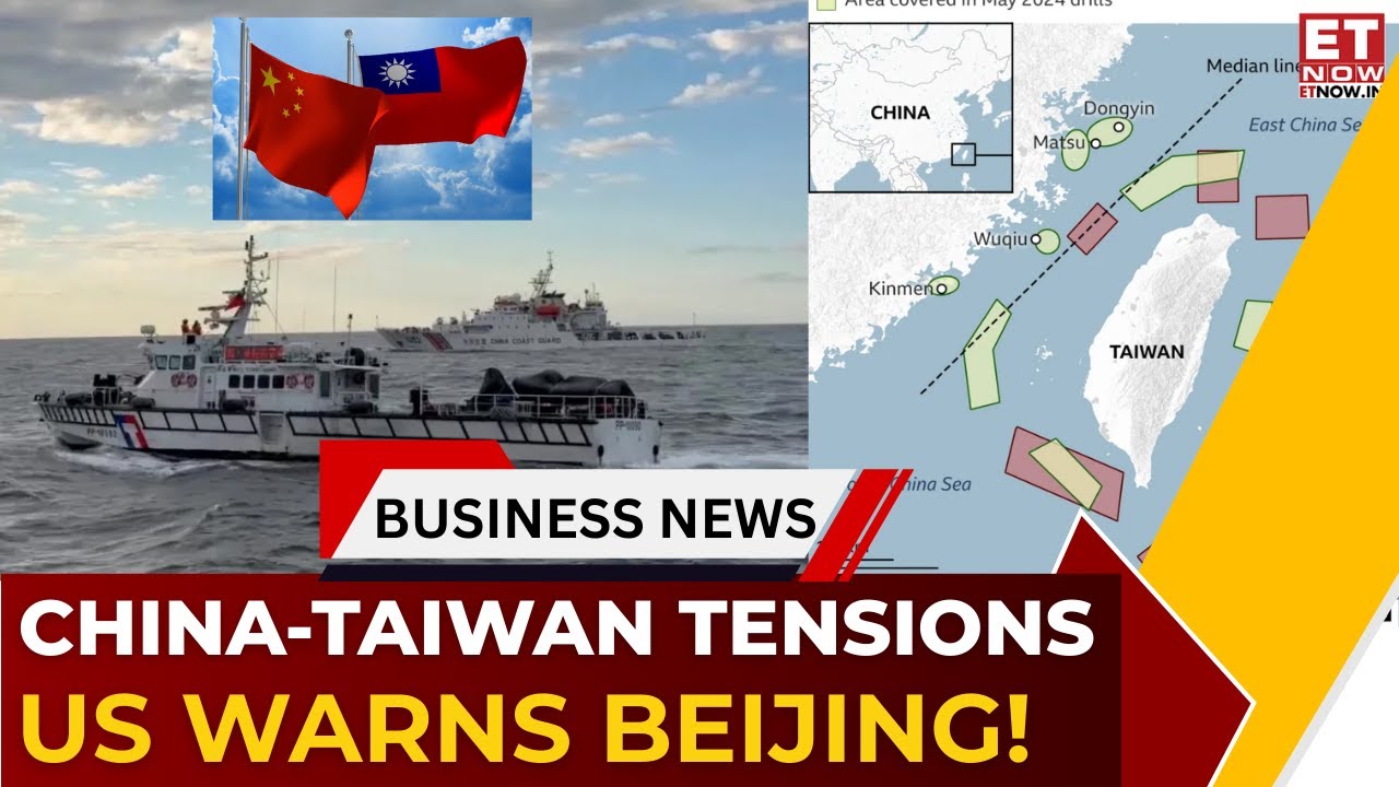China-Taiwan Tensions Spike Again: US Urges Restraint After Beijing&rsquo;s Military Drills | ET Now