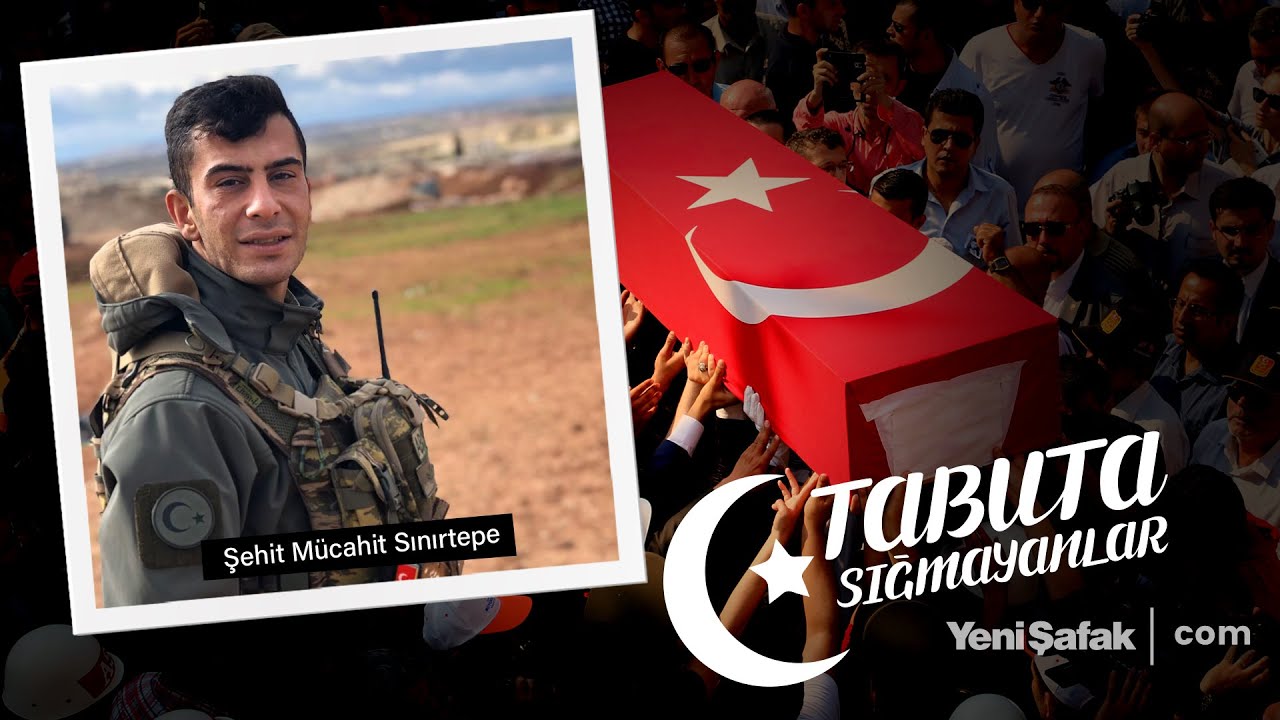 Tabuta Sığmayanlar: Şehit Mücahit Sınırtepe (163. Bölüm)