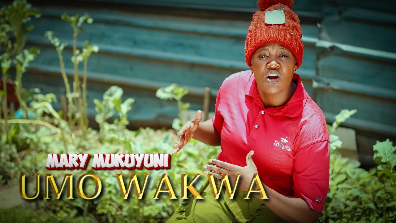 MARY MUKUYUNI-UMO WAKWA(OFFICIAL  VIDEO)