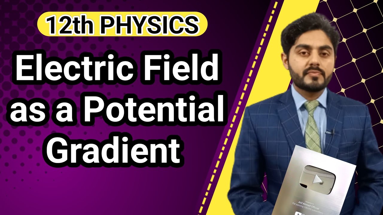 Electric field as potential gradiant class 12 | kpk, federal, punjab, balochistan board